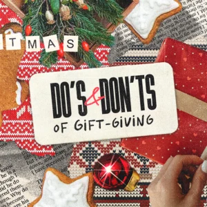 Do's & Don'ts of Gift Giving