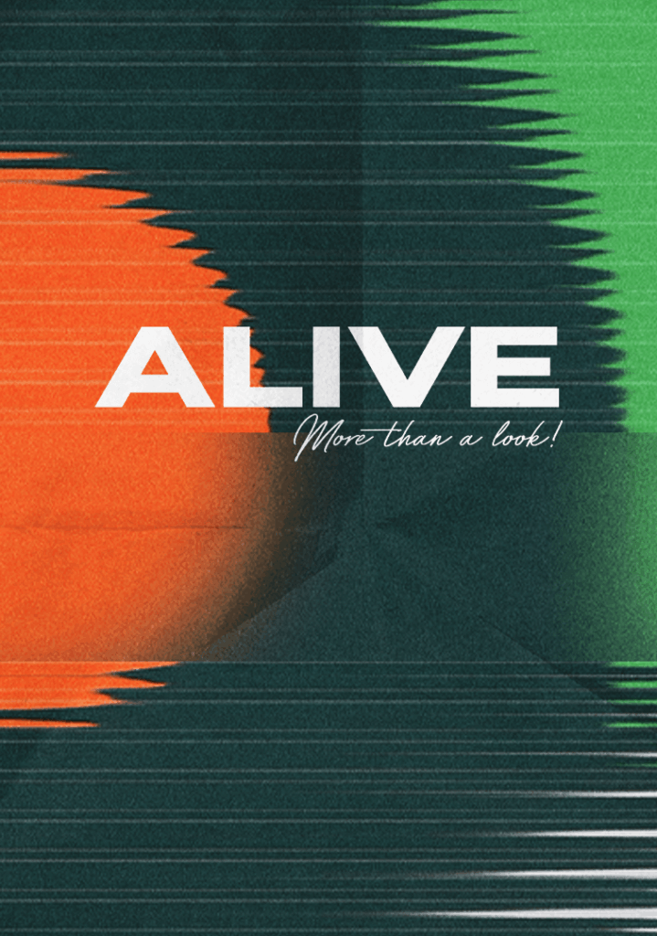 Alive: More Than a Look